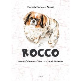 Rocco “... un catel frumos si bun ca o zi de Craciun ...”