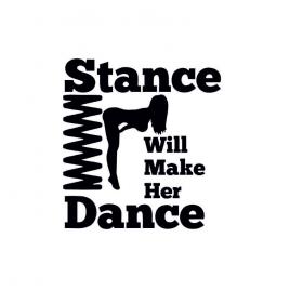 Sticker stance will make her dance 15x13.7 cm, creative rey®
