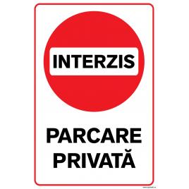 Indicator parcare, interzis, parcare privata, 20x30 cm, placuta pvc, 2mm
